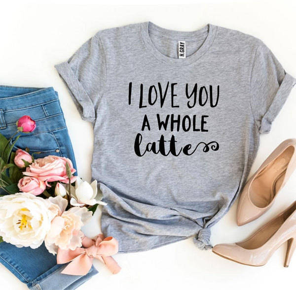 I Love You a Whole Latter T-shirt - Tech Mall