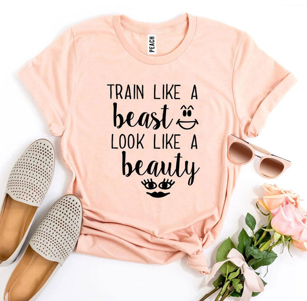 Train Like a Beast Look Like a Beauty T-shirt - Tech Mall