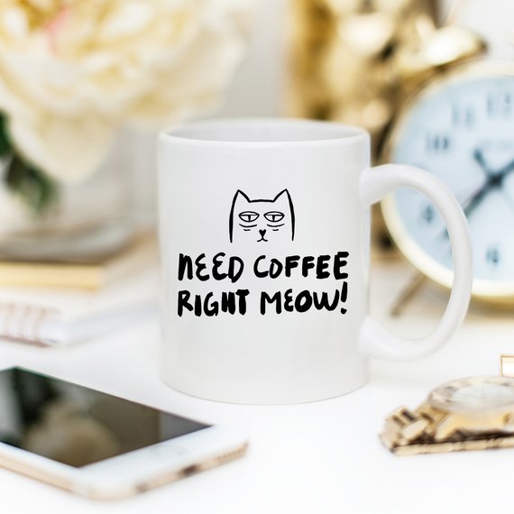 11oz Coffee Mug - Need Coffee Right Meow - Funny - Tech Mall